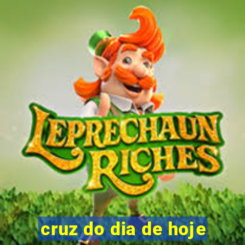 cruz do dia de hoje